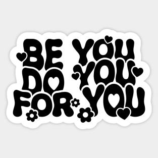 Be You Do You For You Sticker